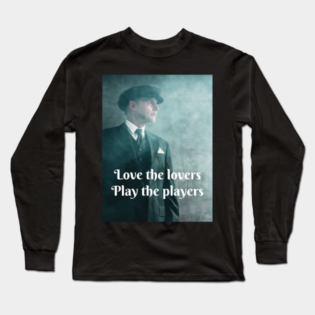 Love the lovers, play the players Long Sleeve T-Shirt by McCAYz